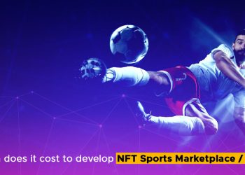 How Much does it cost to develop NFT Sports Marketplace Platform
