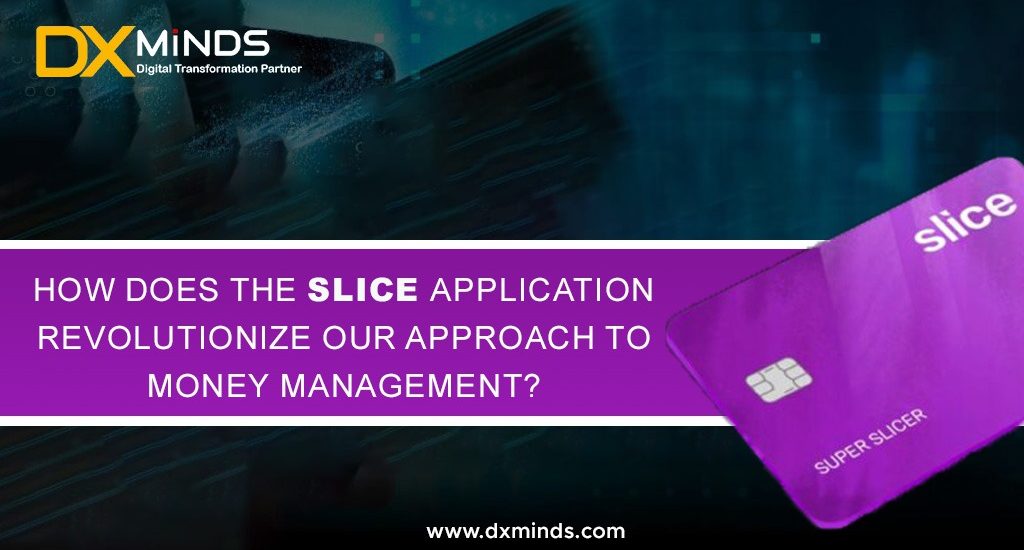 How-Slice-application-revolutionizes-money-management