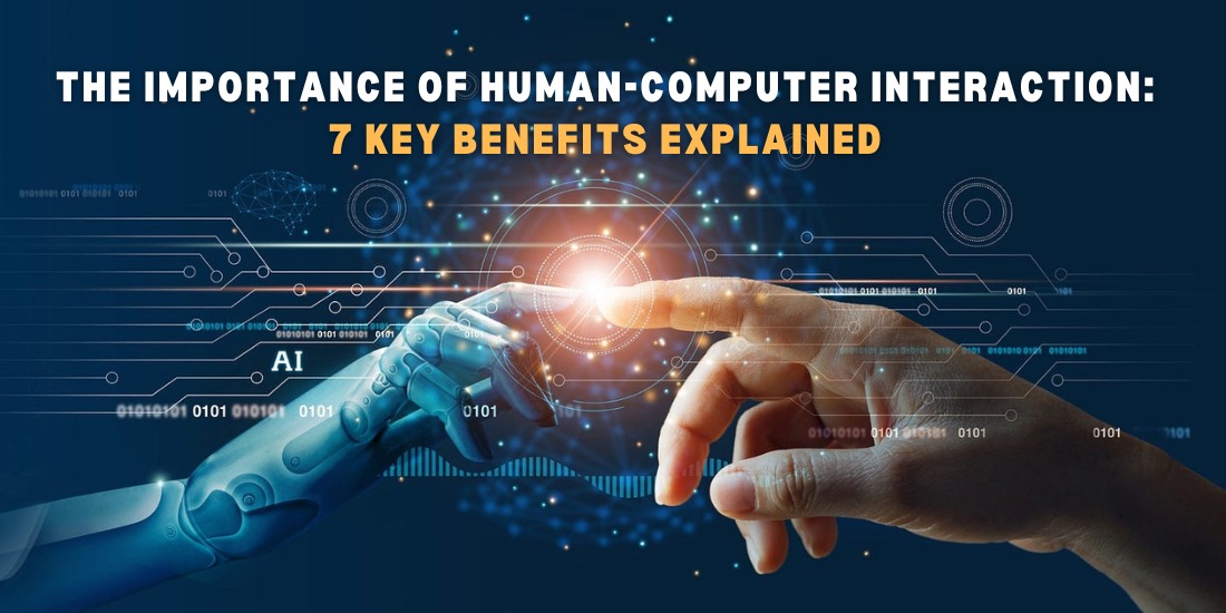 7 importance of human-computer interaction