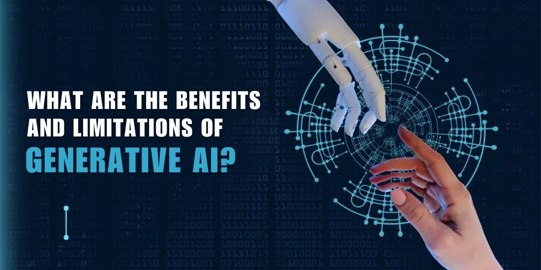 What Are the Benefits and Limitations of Generative AI?