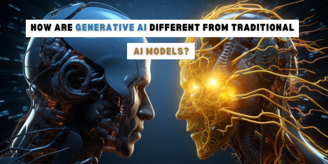 How are Generative AI Different from Traditional AI Models?