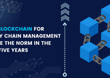 Why Blockchain for Supply Chain Management Will Be the Norm