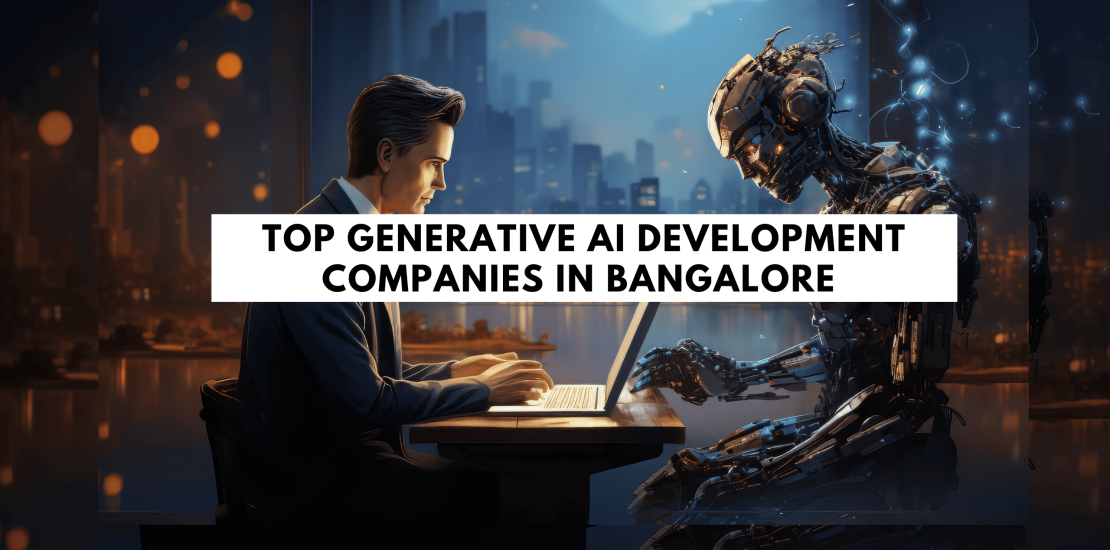 Generative AI Development Companies in Bangalore
