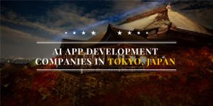 AI App Development Companies in Tokyo, Japan