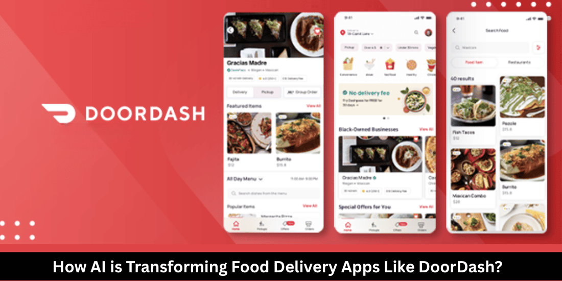 How AI is Transforming Food Delivery Apps Like DoorDash