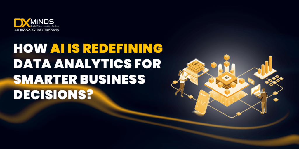 How AI is Redefining Data Analytics for Smarter Business Decisions